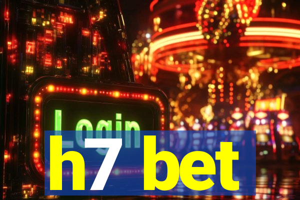 h7 bet